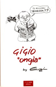 Il libro "Gigio Ongia by Egi" di Egi Rossini (LT2 Edizioni)